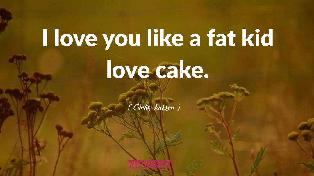 Anne Curtis Love quotes by Curtis Jackson