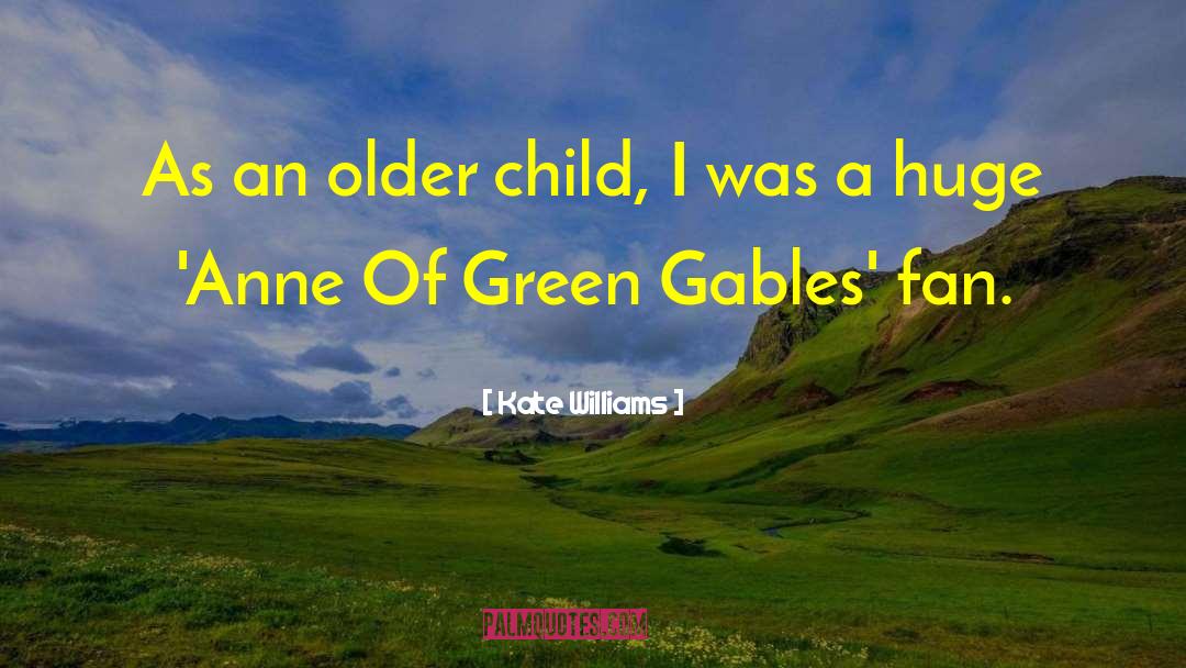 Anne Of Green Gables quotes by Kate Williams