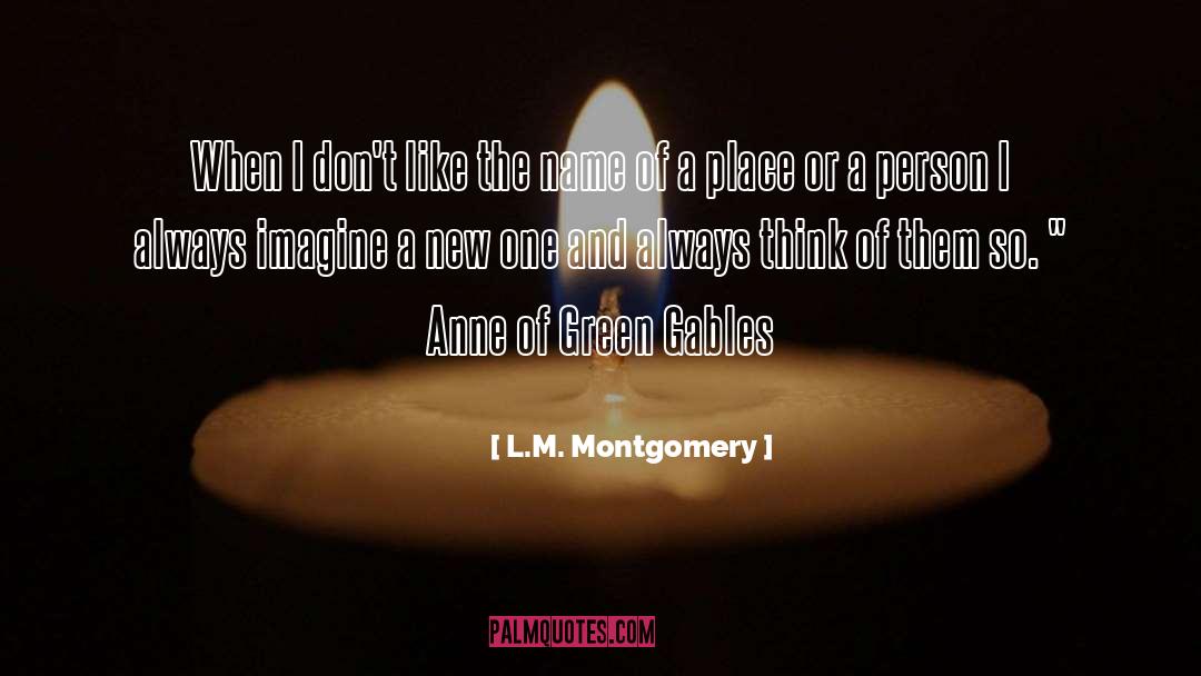 Anne Of Green Gables quotes by L.M. Montgomery