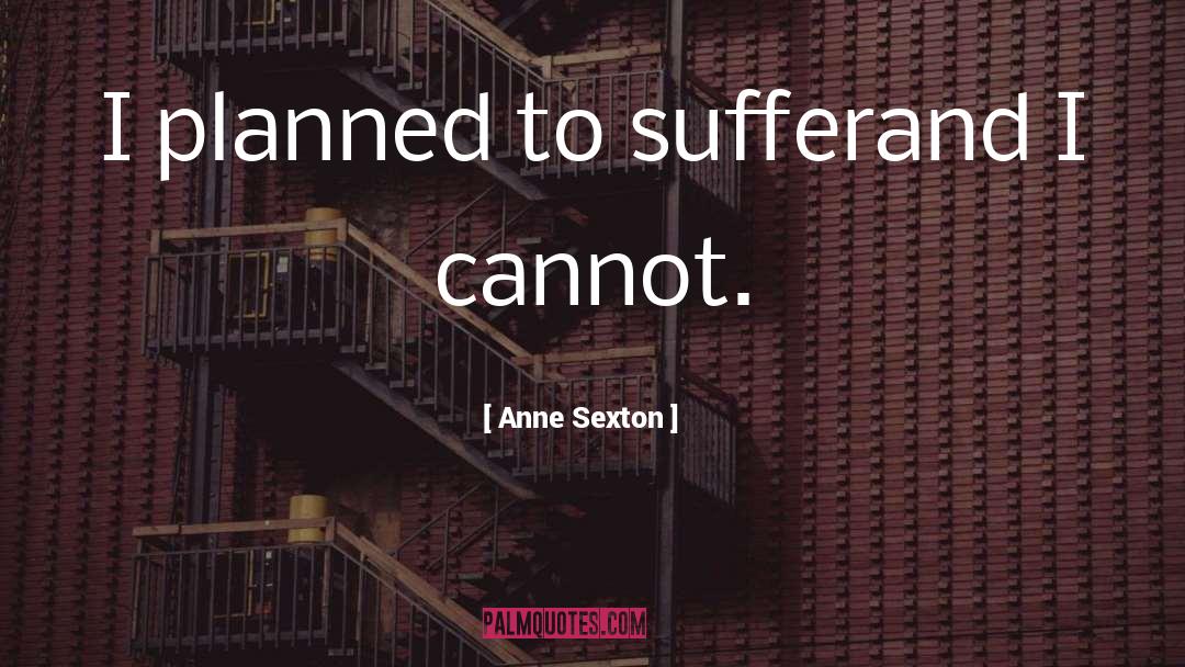 Anne quotes by Anne Sexton