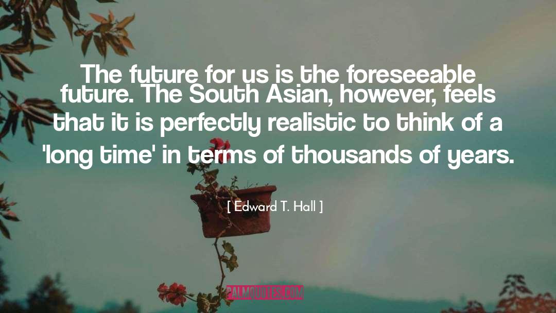 Annie Future quotes by Edward T. Hall