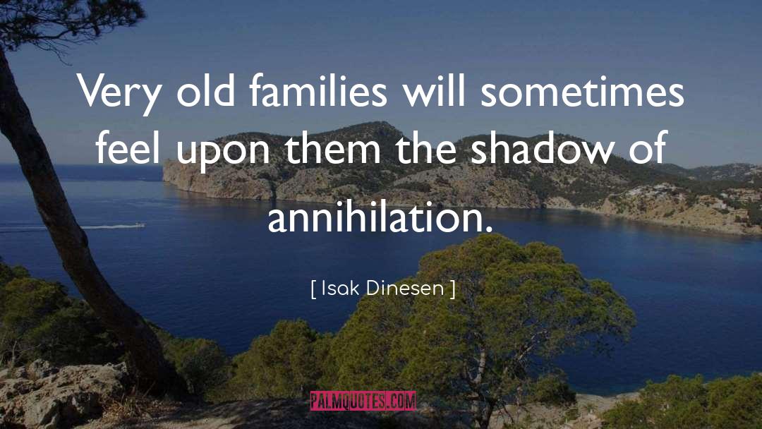 Annihilation quotes by Isak Dinesen