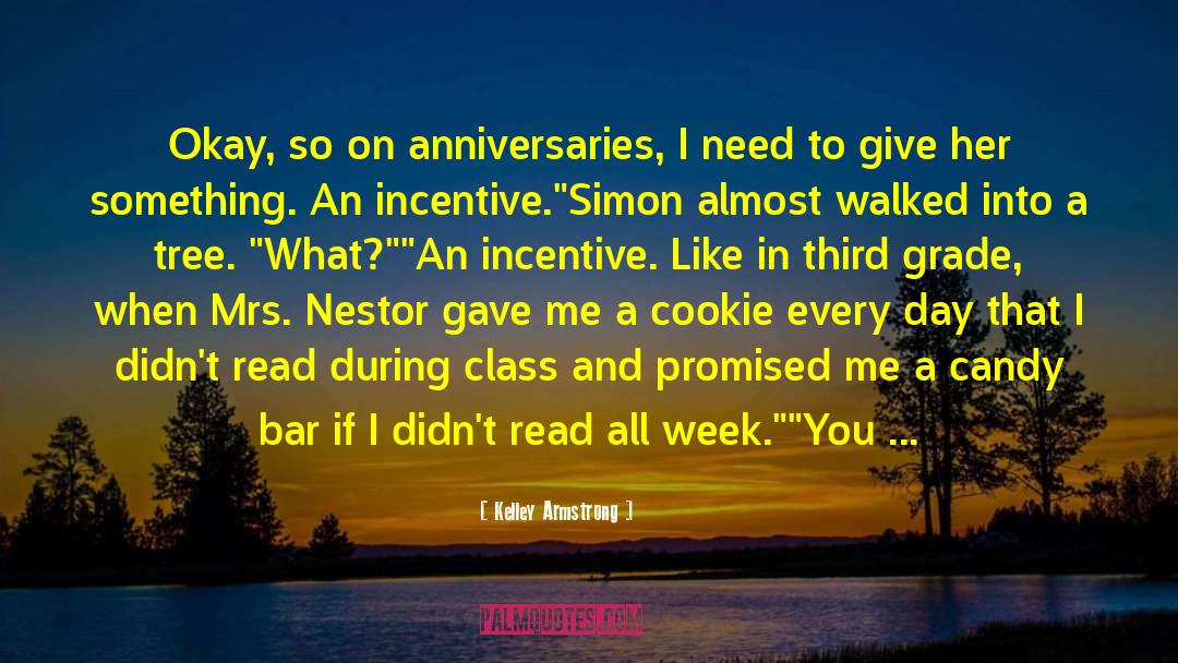 Anniversaries quotes by Kelley Armstrong