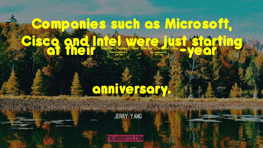 Anniversary quotes by Jerry Yang