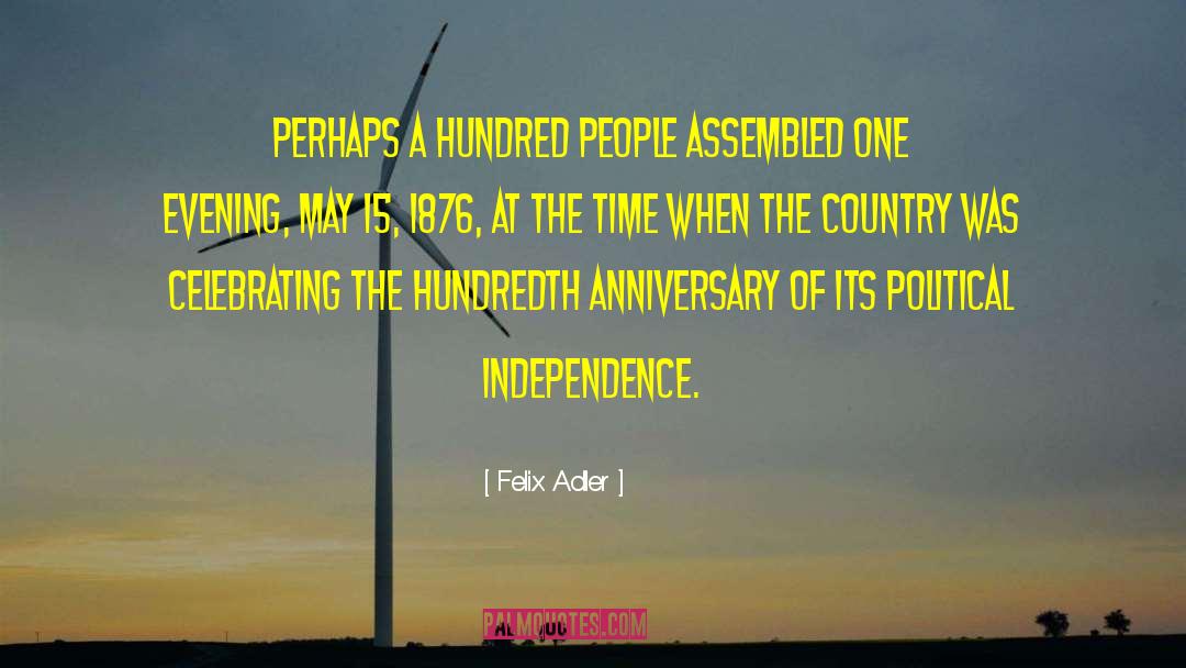 Anniversary quotes by Felix Adler