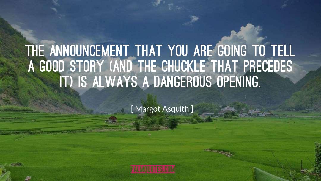 Announcements quotes by Margot Asquith