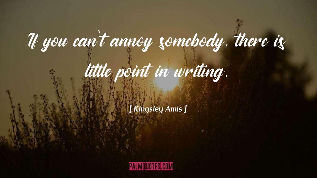 Annoy quotes by Kingsley Amis