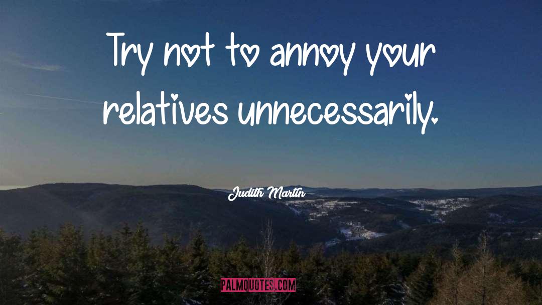 Annoy quotes by Judith Martin