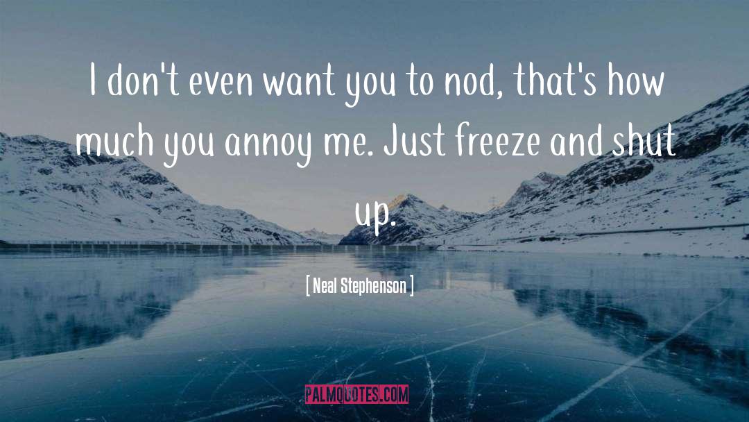 Annoy quotes by Neal Stephenson