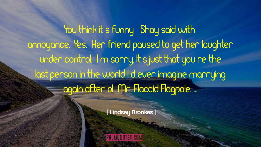 Annoyance quotes by Lindsey Brookes