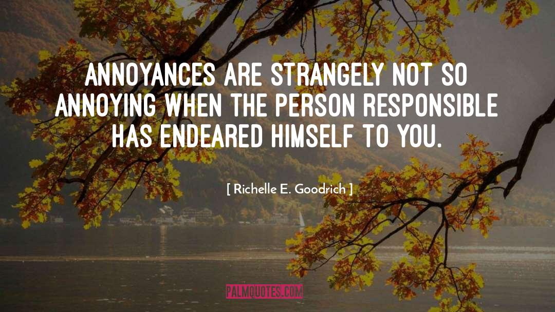 Annoyances quotes by Richelle E. Goodrich