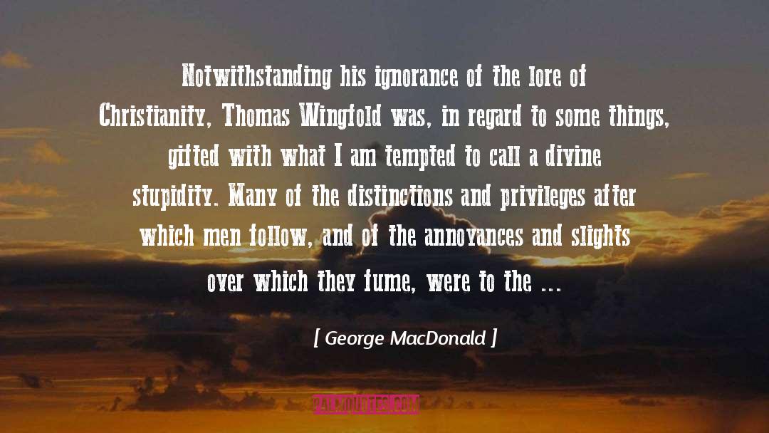 Annoyances quotes by George MacDonald