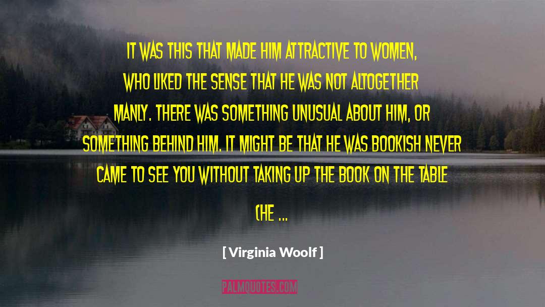 Annoying Attractive quotes by Virginia Woolf