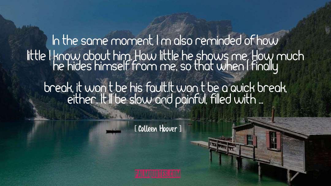 Annoying Moment When quotes by Colleen Hoover