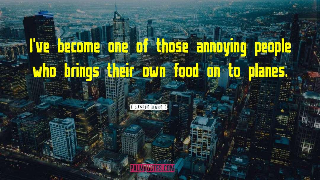 Annoying People quotes by Jessie Ware