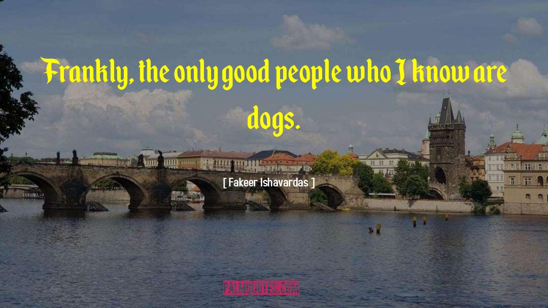 Annoying People quotes by Fakeer Ishavardas