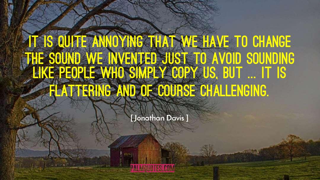 Annoying People quotes by Jonathan Davis