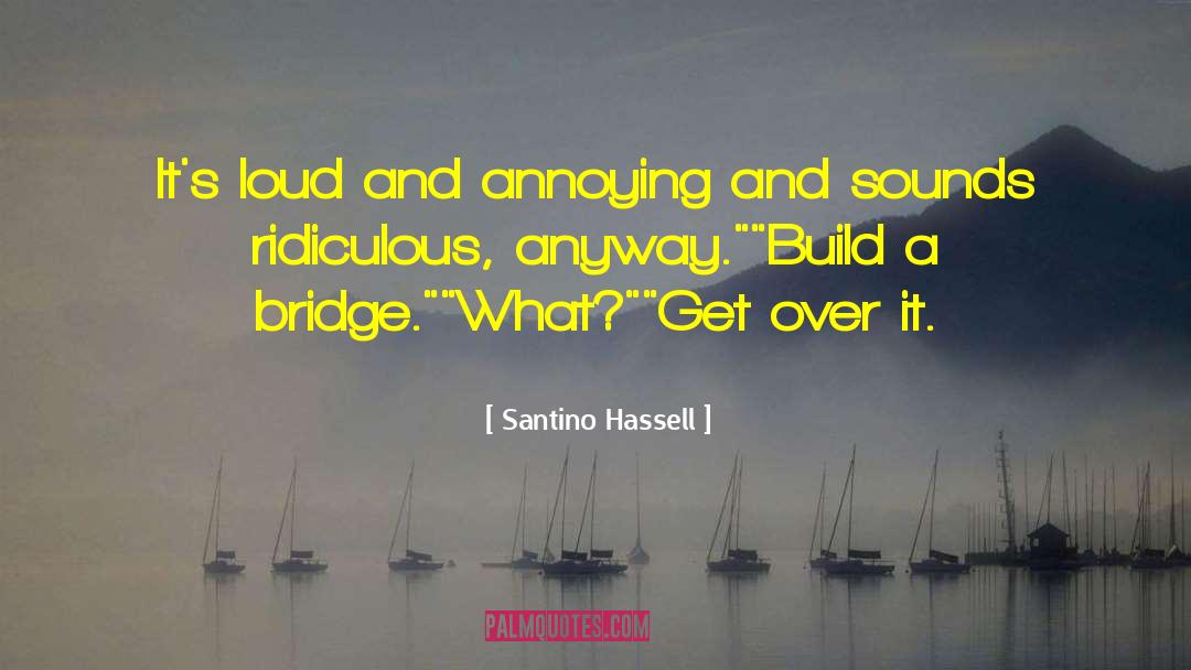 Annoying quotes by Santino Hassell