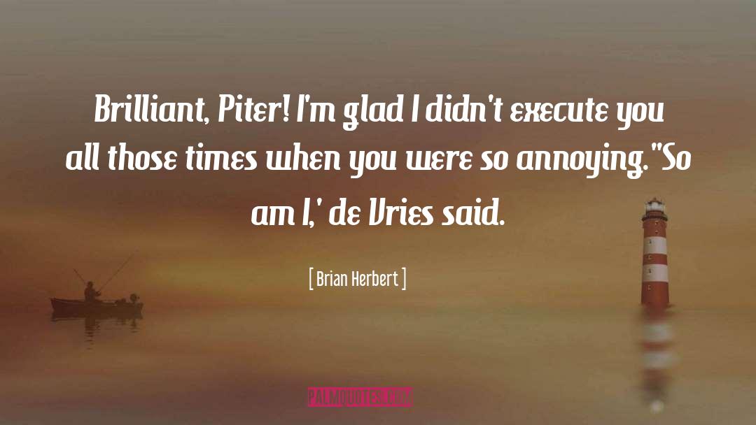 Annoying quotes by Brian Herbert