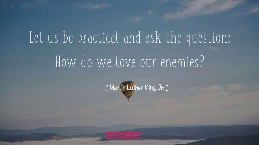 Annoying Your Enemies quotes by Martin Luther King, Jr.