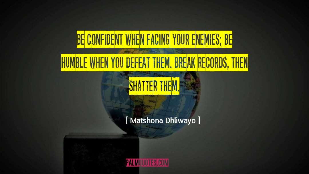 Annoying Your Enemies quotes by Matshona Dhliwayo