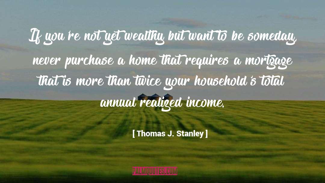 Annual quotes by Thomas J. Stanley