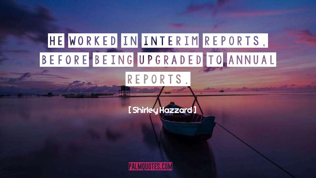 Annual Reports quotes by Shirley Hazzard