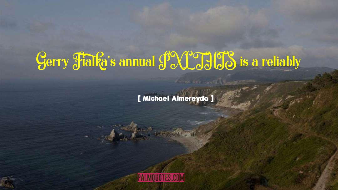 Annuals quotes by Michael Almereyda