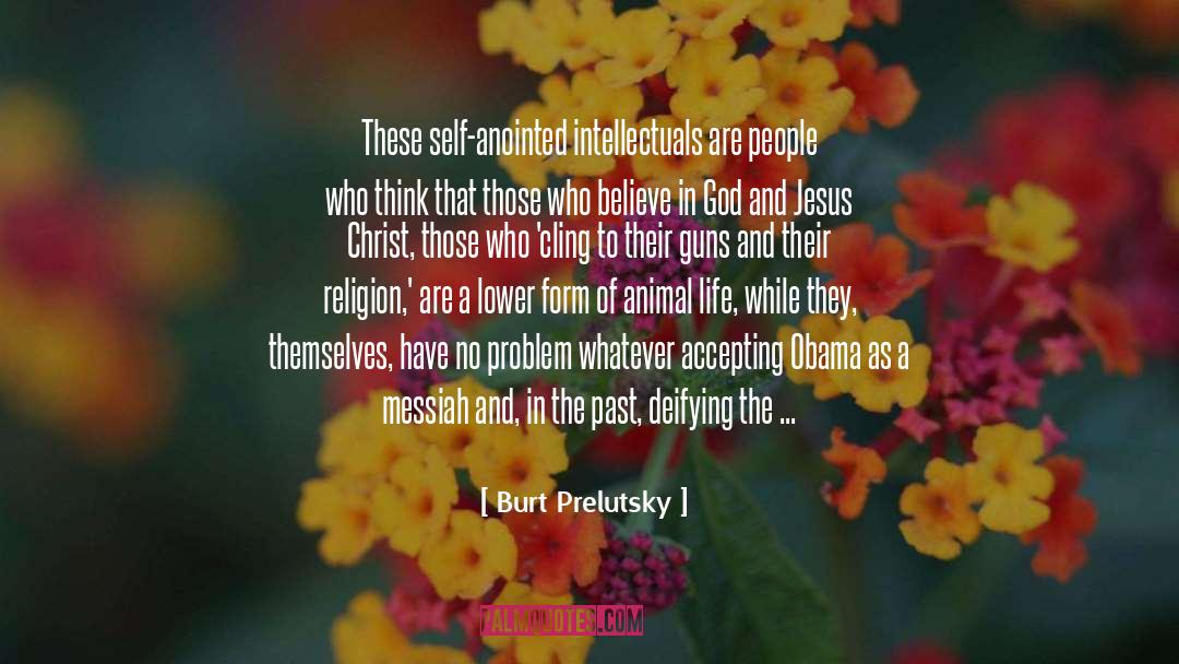 Anointed quotes by Burt Prelutsky