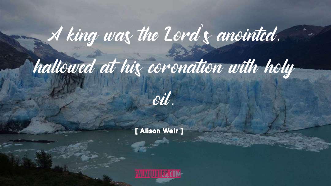 Anointed quotes by Alison Weir