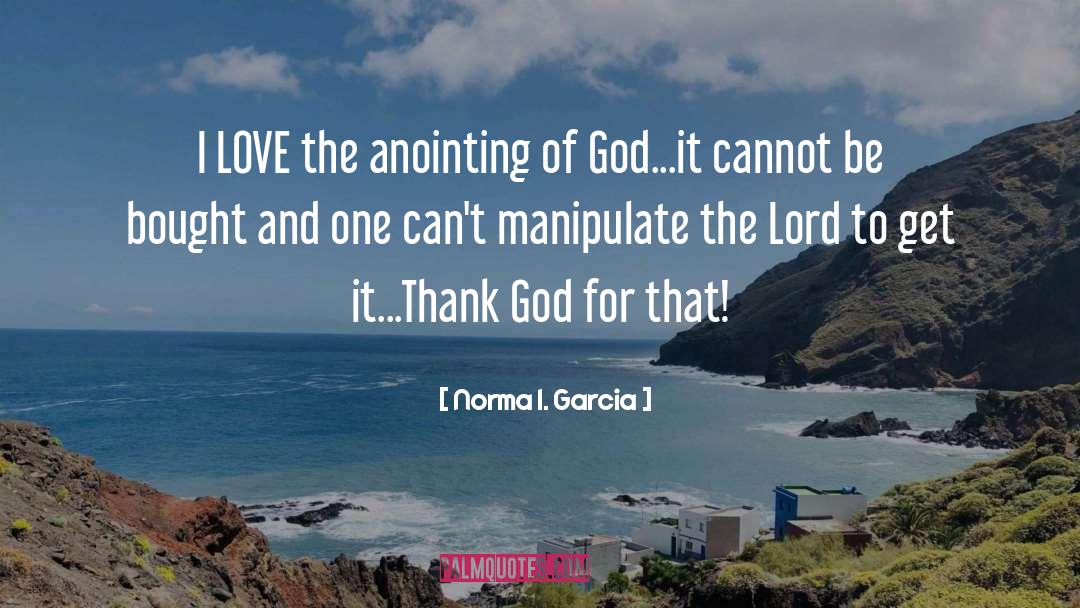Anointing quotes by Norma I. Garcia