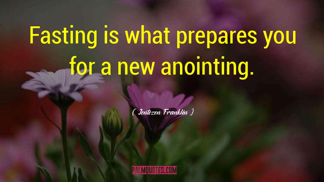 Anointing quotes by Jentezen Franklin