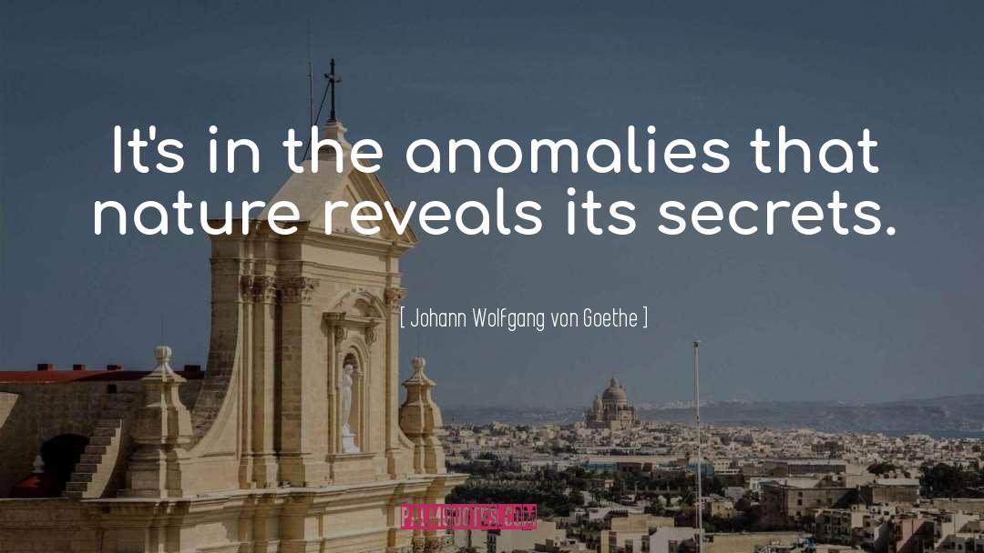 Anomalies quotes by Johann Wolfgang Von Goethe