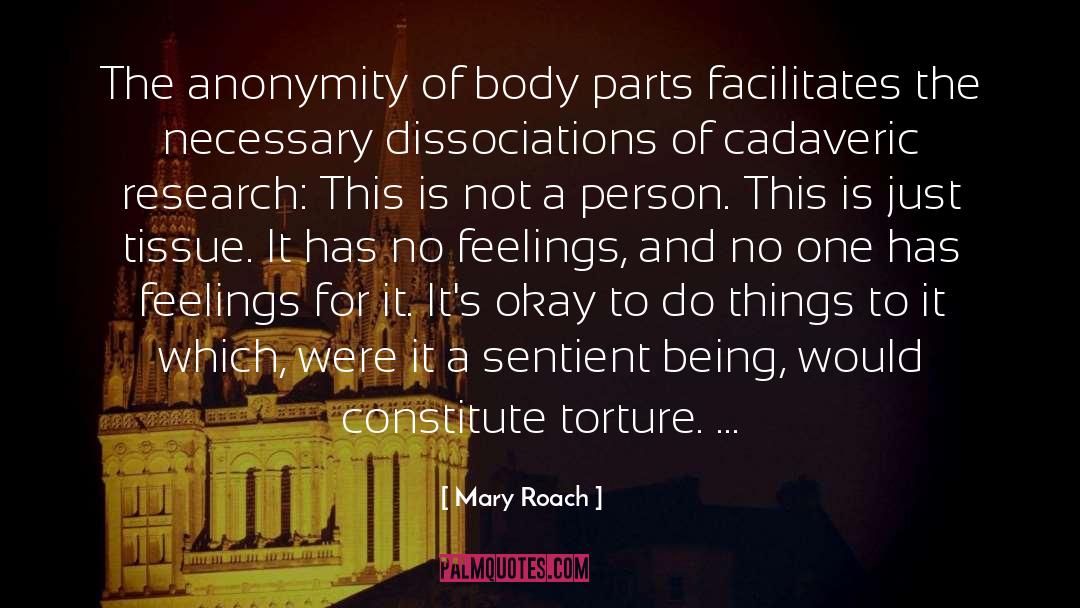 Anonymity quotes by Mary Roach