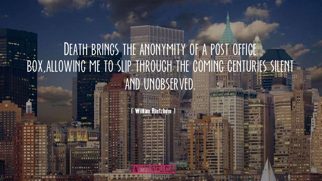 Anonymity quotes by William Roetzheim