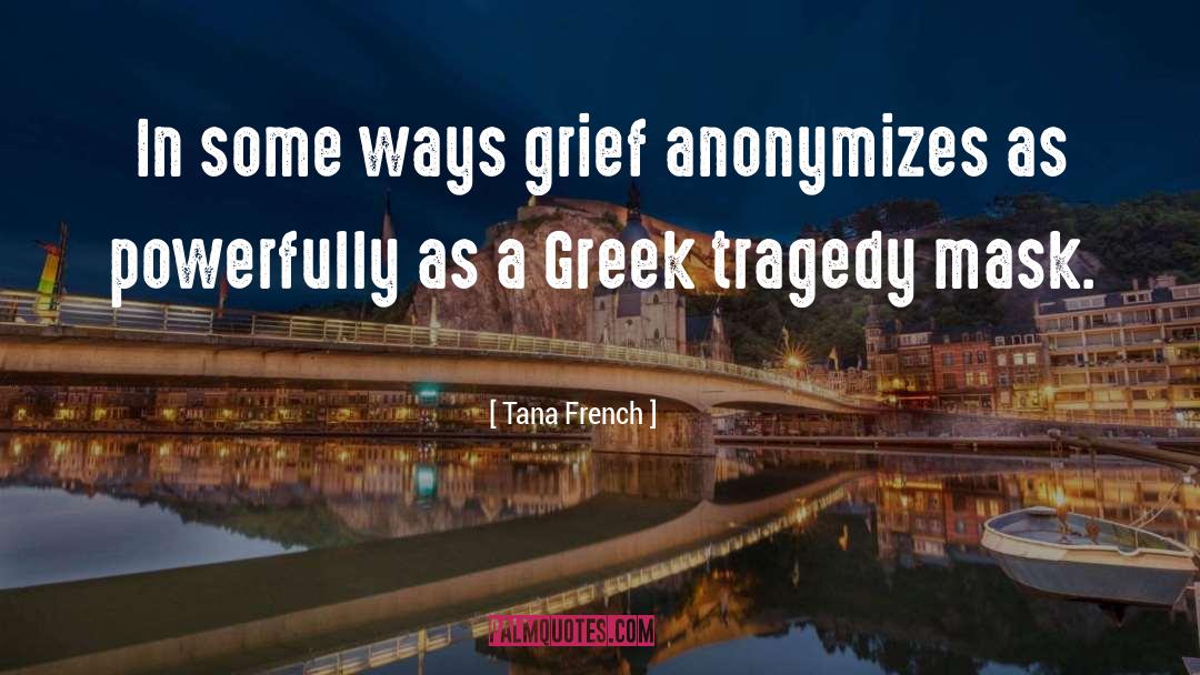 Anonymizes quotes by Tana French