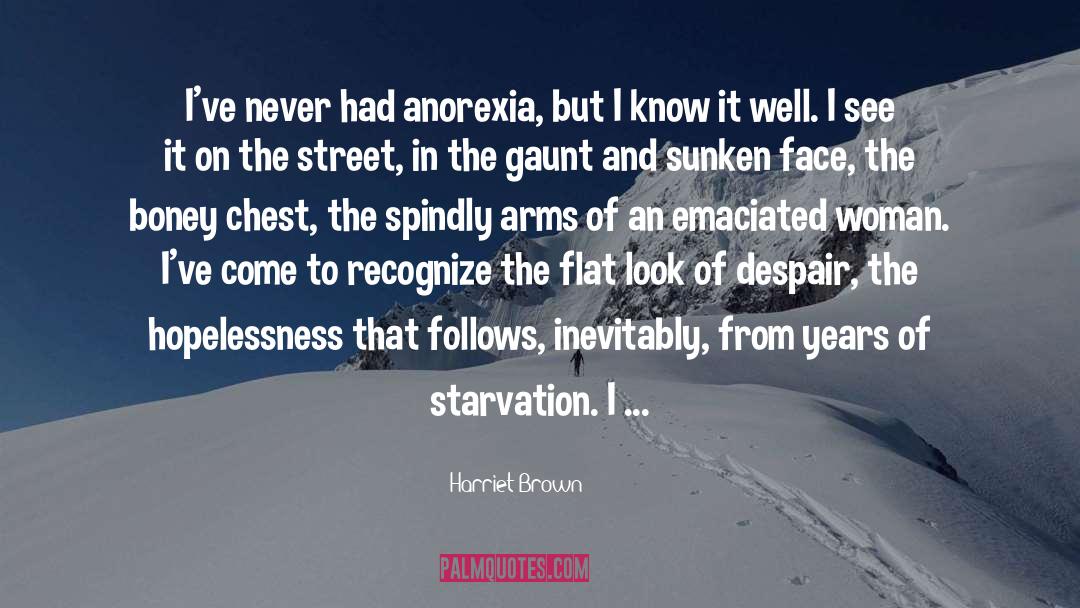 Anorexia Motivational quotes by Harriet Brown