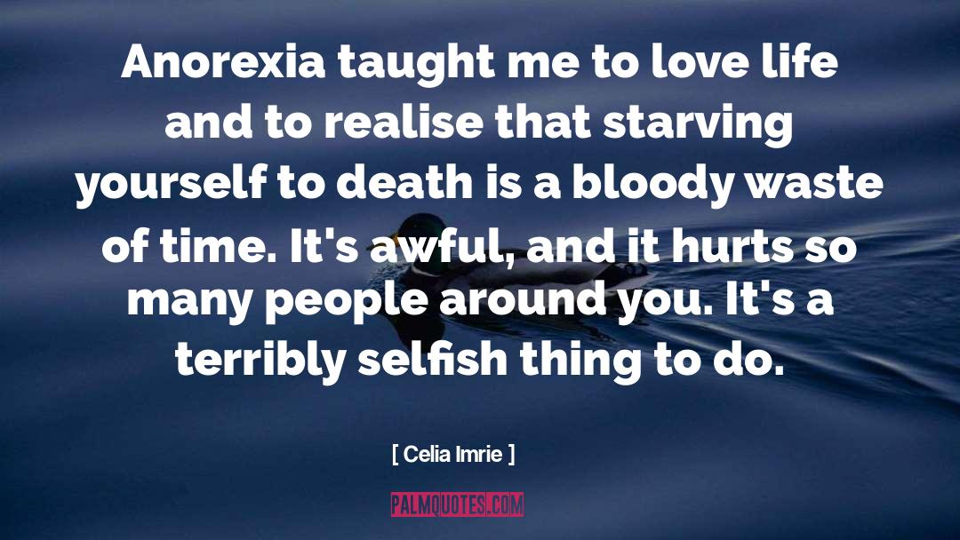 Anorexia Motivational quotes by Celia Imrie