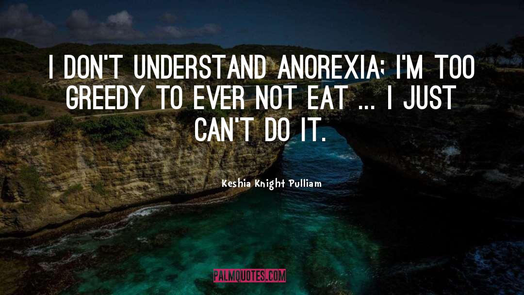 Anorexia quotes by Keshia Knight Pulliam