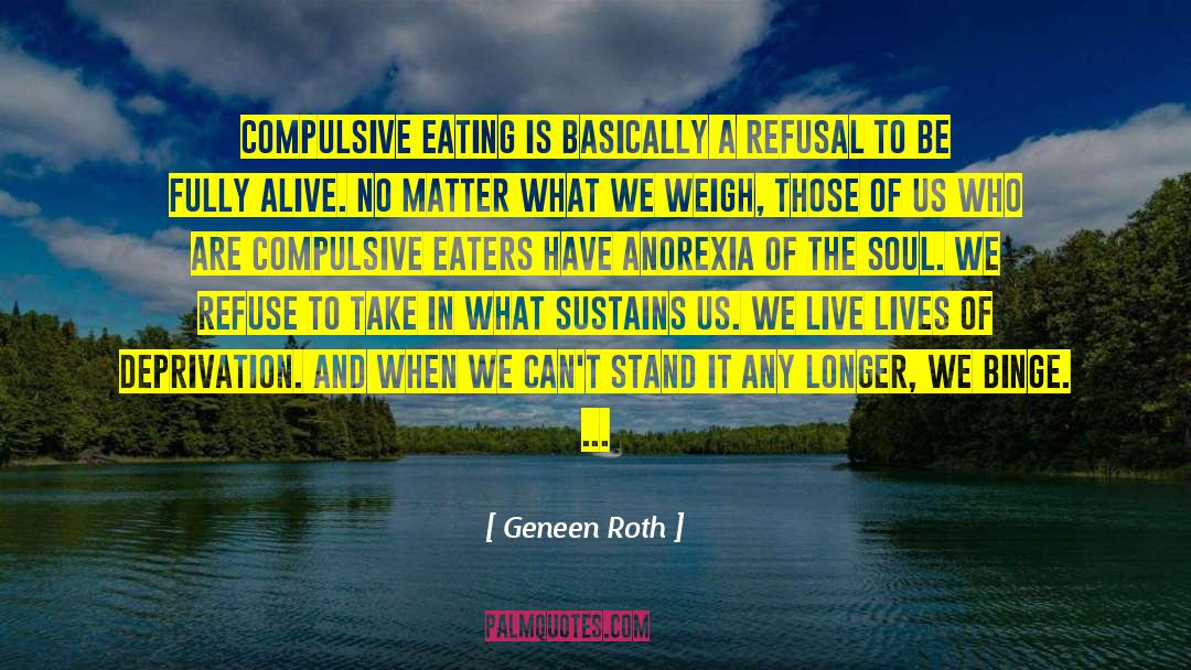 Anorexia quotes by Geneen Roth