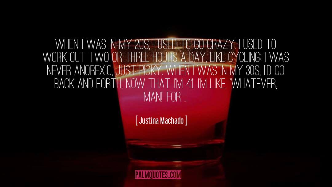 Anorexic quotes by Justina Machado