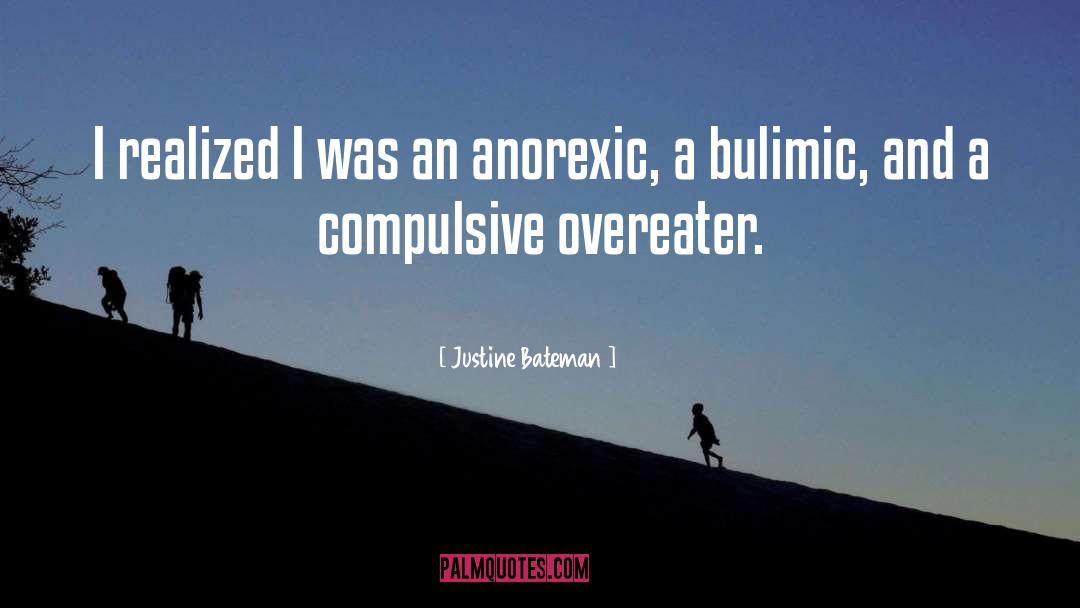 Anorexic quotes by Justine Bateman
