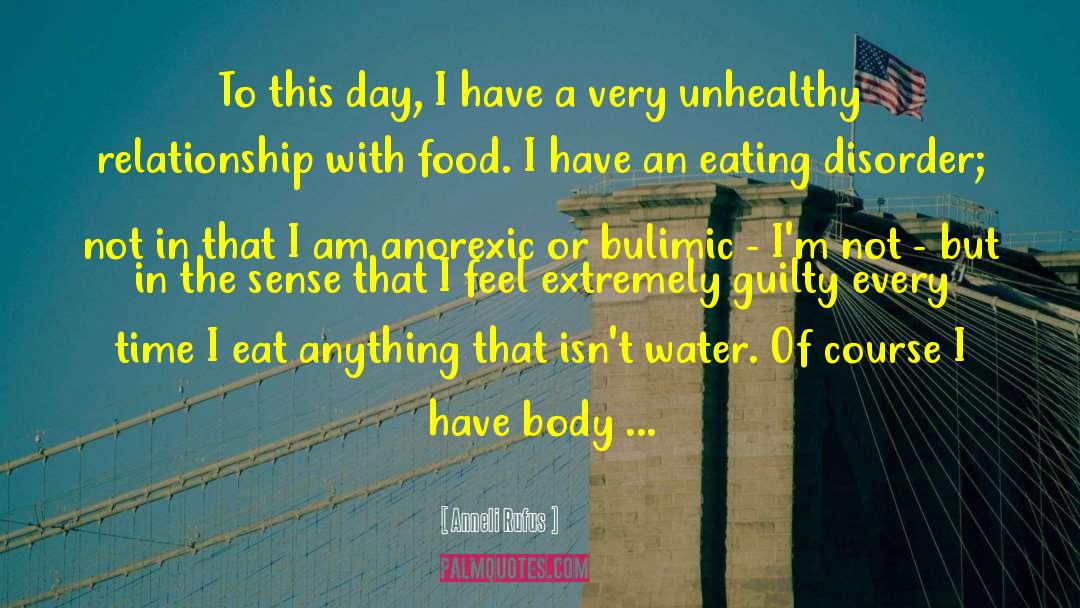 Anorexic quotes by Anneli Rufus