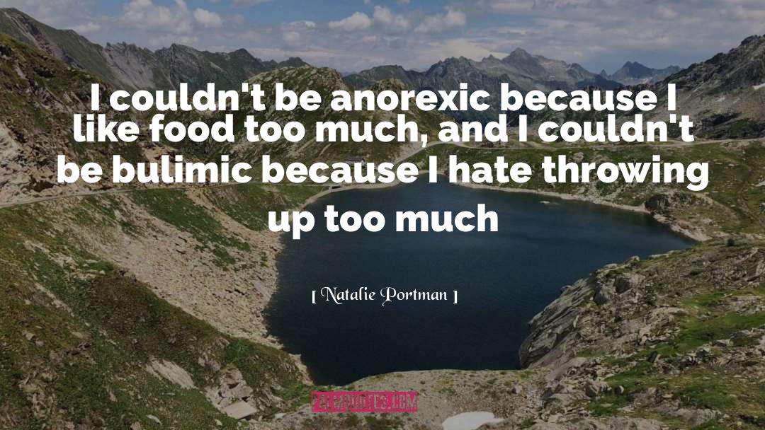 Anorexics quotes by Natalie Portman