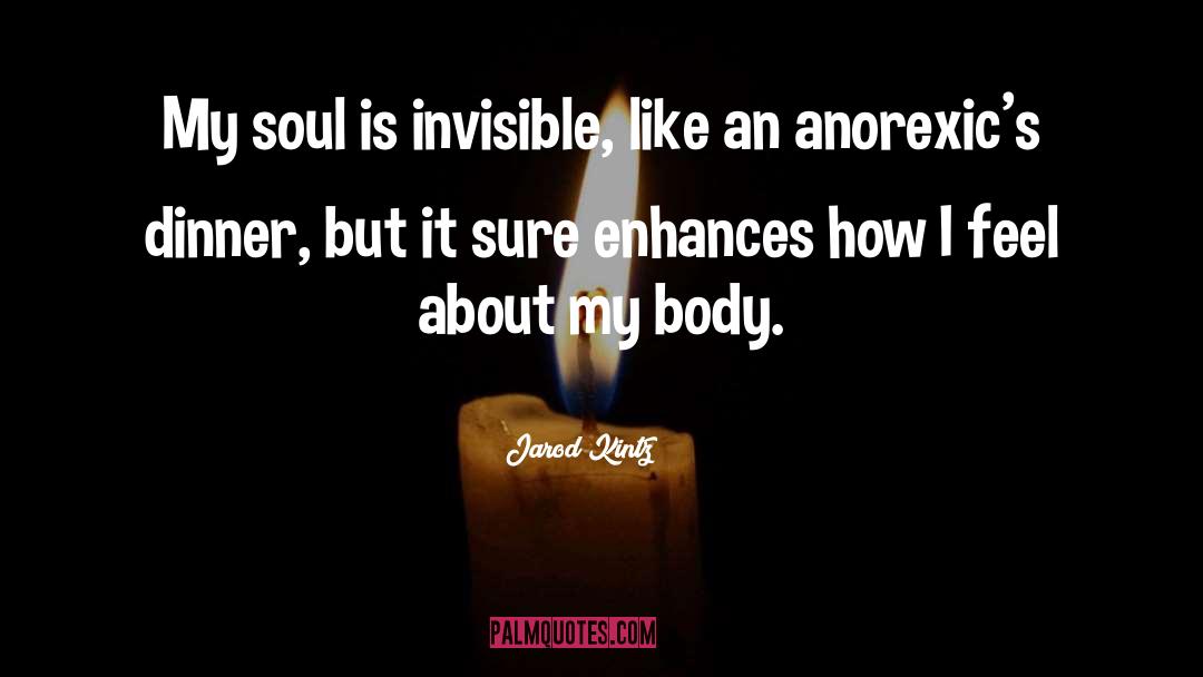 Anorexics quotes by Jarod Kintz