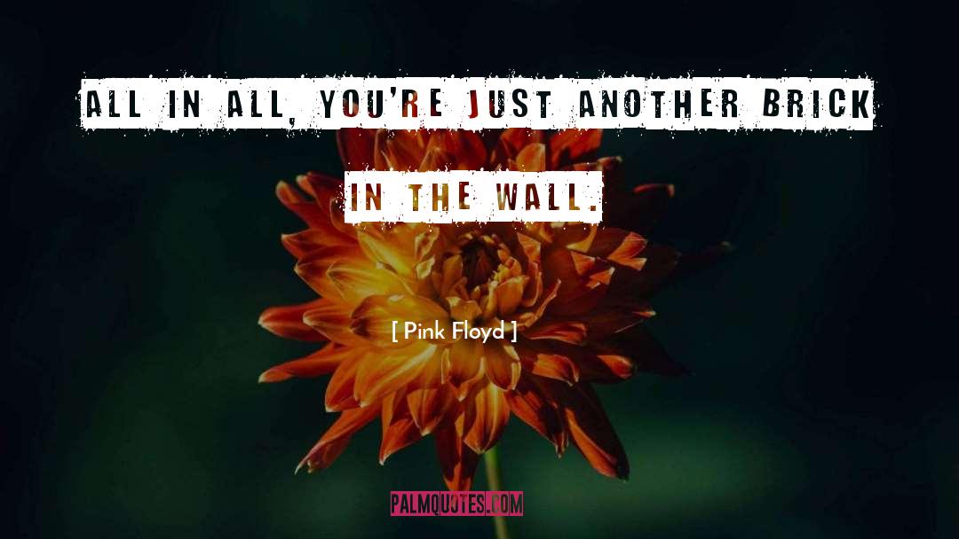 Another Brick In The Wall quotes by Pink Floyd