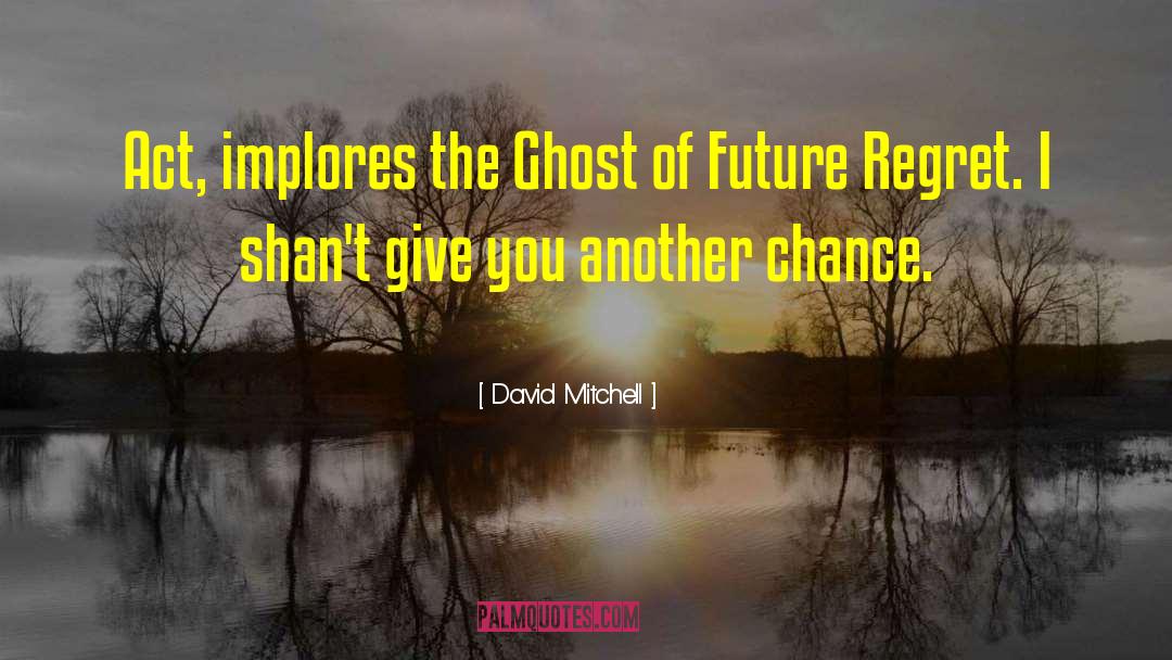 Another Chance quotes by David Mitchell