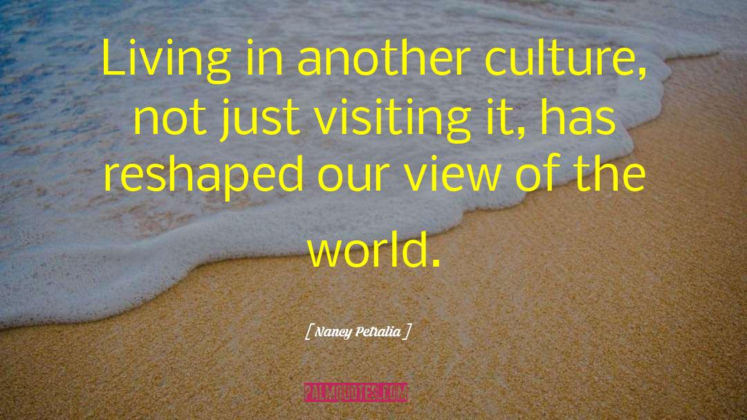 Another Culture quotes by Nancy Petralia