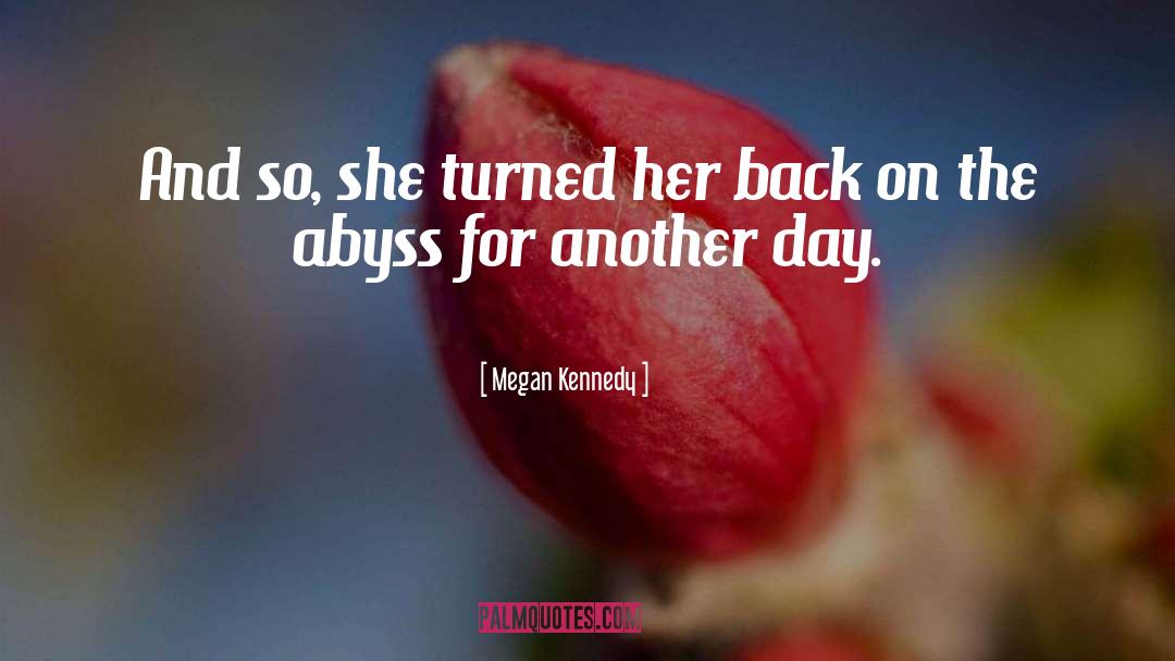 Another Day Closer quotes by Megan Kennedy