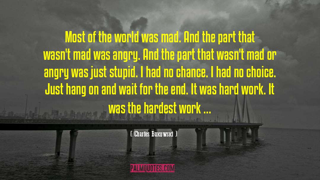 Another End Of The World quotes by Charles Bukowski